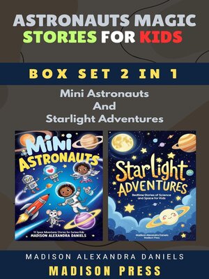 cover image of Astronauts Magic Stories for Kids Box Set 2 in 1 Mini Astronauts and Starlight Adventures